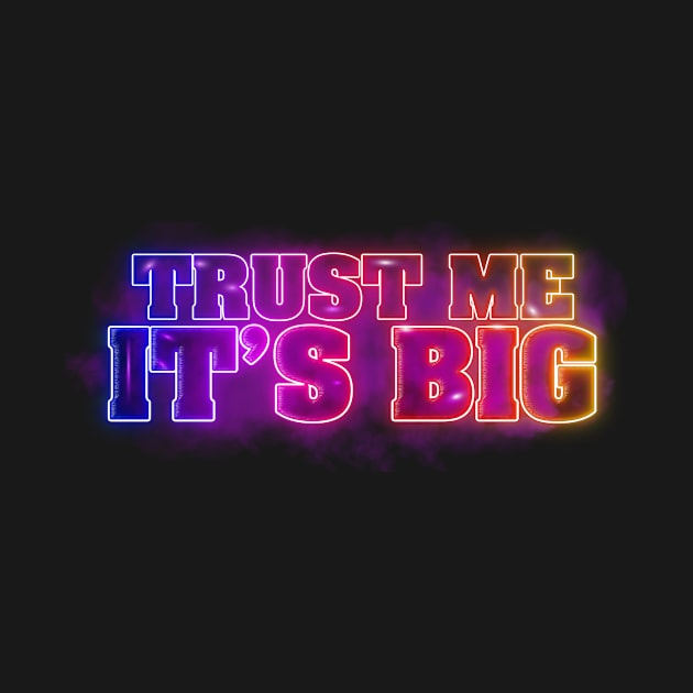 Trust Me It's Big by The Lucid Frog