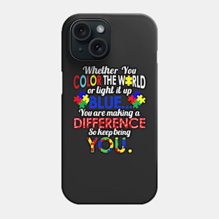 Keep Being You - Autism Support Phone Case