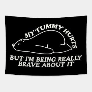 My Tummy Hurts but I'm Being Really Brave About It Shirt, White Bear Animal Hoodie, Funny Retro Sweatshirt, Tummy Ache Survivor Tapestry