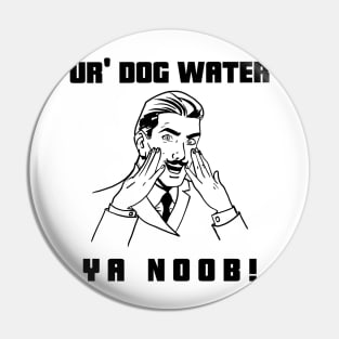 Ur' Dog water 4.0 Pin