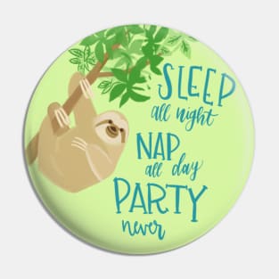 Party Never Sloth Pin