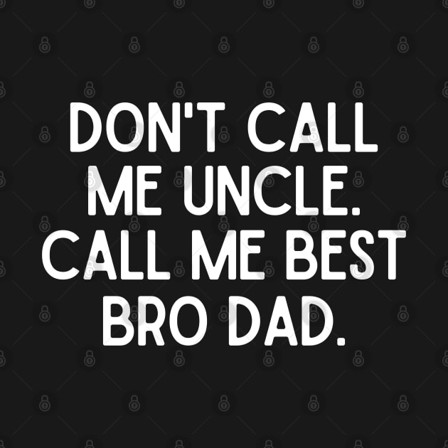 Call me Best Bro Dad by mksjr