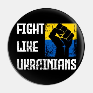 Fight Like Ukrainians Distressed Design Retro Ukraine Flag Pin