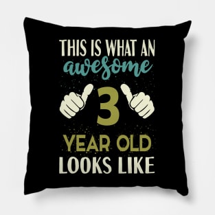 This is What an Awesome 3 Year Old Looks Like Pillow