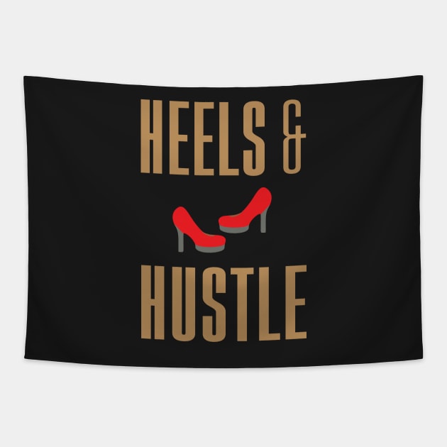 Heels and Hustle Tapestry by mstory