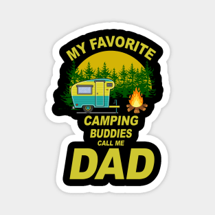 My Favorite Camping Buddies Call Me Dad Magnet