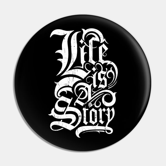 Life Is A Story Graphic Pin by NineBlack