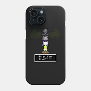 Just forget about me Phone Case