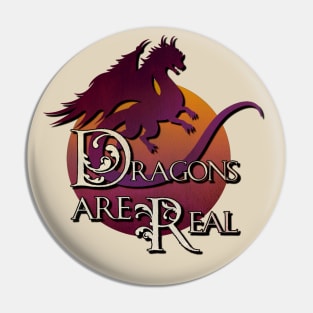 Dragons Are Real Pin