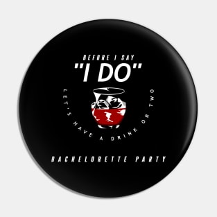 Bachelorette Party with Level Pin