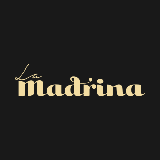 La Madrina - Godmother T-Shirt