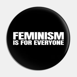 Feminism Is For Everyone Pin