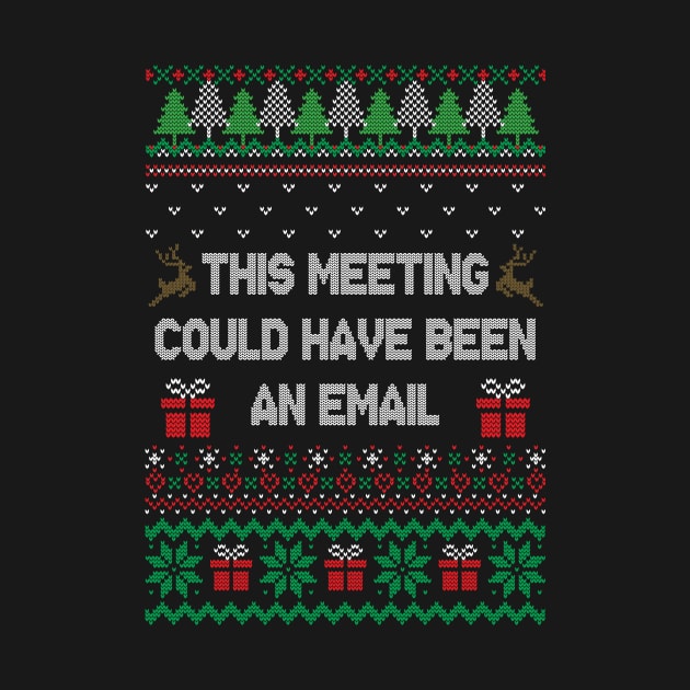 This meeting could have been an email - Ugly Xmas Sweater by Polomaker