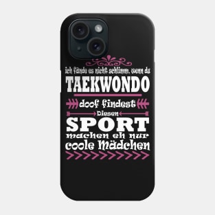 Taekwondo Kampfsport Spruch Mädchen Geschenk Phone Case