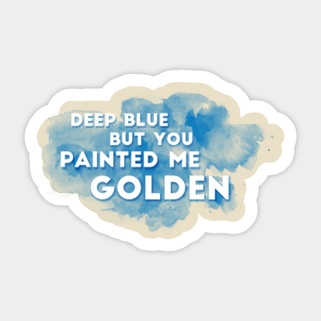 Deep Blue But You Painted Me Golden Taylor Swift S Dancing With
