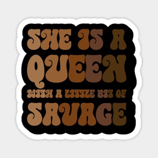 She is a Queen With a Little bit of Savage Magnet