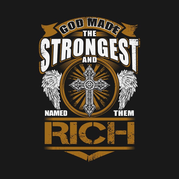 Rich Name T Shirt - God Found Strongest And Named Them Rich Gift Item by reelingduvet