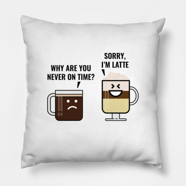 Sorry, I'm Latte Pillow by VectorPlanet