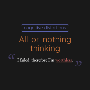 All-or-nothing Thinking Cognitive Distortion T-Shirt