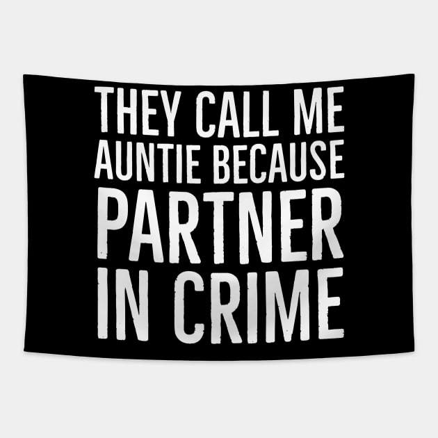 They Call Me Auntie Because Partner In Crime Tapestry by evokearo