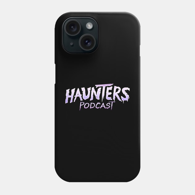 Haunters Podcast logo Phone Case by Thrill Me Podcast Network