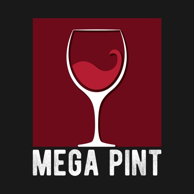 Mega Pint Wine Glass by superdupertees