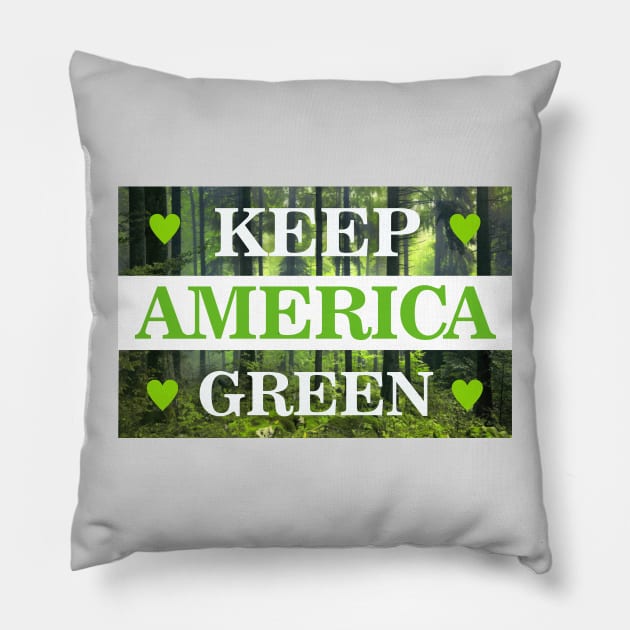 Keep America Green Pillow by Dale Preston Design