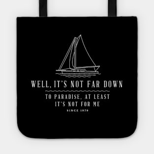 Well, it's not far down to paradise, at least it's not for me - Sailing modern vintage design Tote