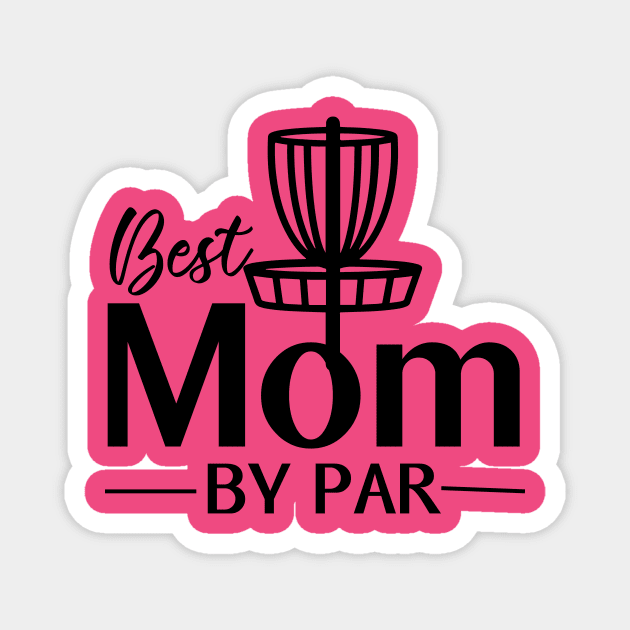 Best Mom By Par Magnet by Striking Metal Disc Golf