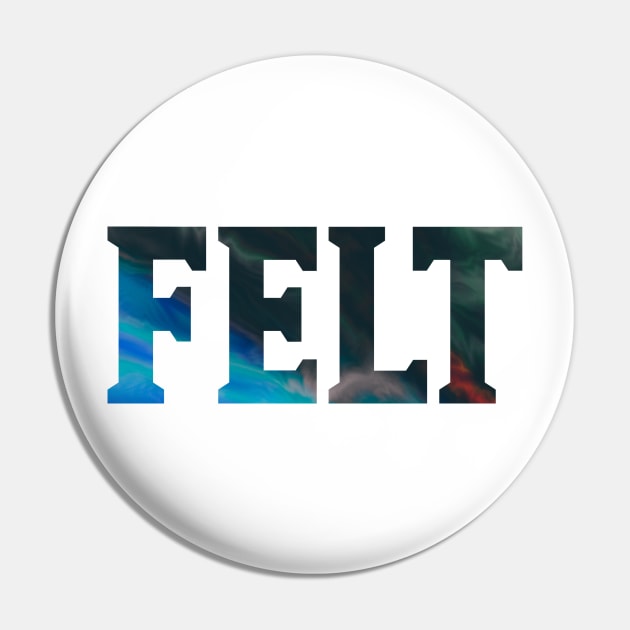 Felt - Psychedelic Style Pin by GoatKlan