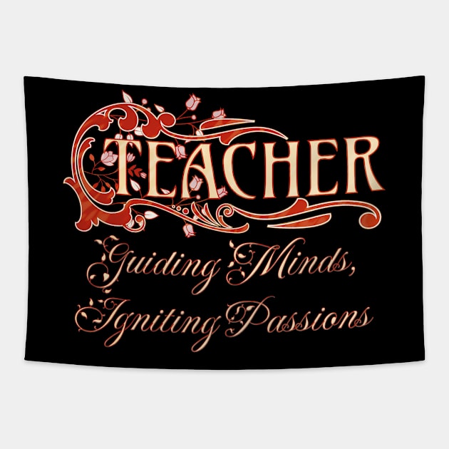 Teacher Guiding Minds, Igniting Passions Tapestry by mythikcreationz