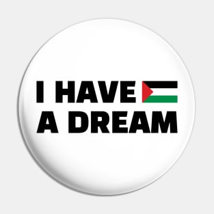 Palestinians Know well these Powerful Words, I Have A Dream, Martin Luther King, Jr., A call for equality and freedom -blk Pin