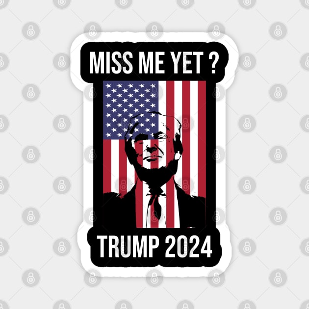 Miss Me Yet - President Trump - Take America Back - Anti Biden Magnet by Mosklis