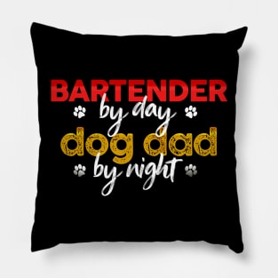 Bartender By Day Dog Dad By Night Pillow