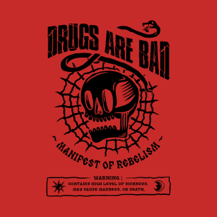 Drugs Are Bad T-Shirt