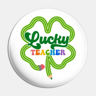 Lucky Teacher Shamrock St Patricks Day Pin