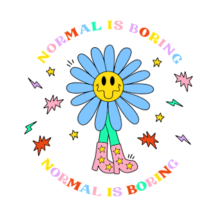 Funny Normal Is Boring Flower Groovy T-Shirt