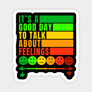 It's a Good Day To Talk About Feelings Funny Mental Health Gift Magnet