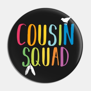 Cousin Squad Pin