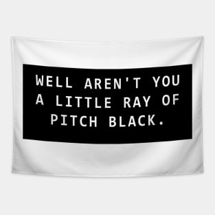 Little Ray of Pitch Black Tapestry