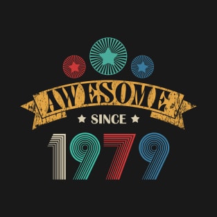 awesome greate since 1979 T-Shirt
