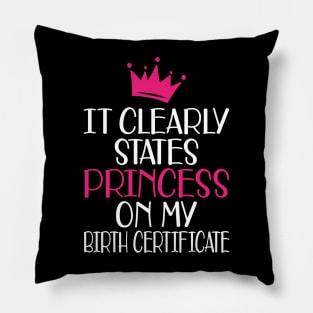 Birthday - It clearly states princess on my birthday certificate Pillow