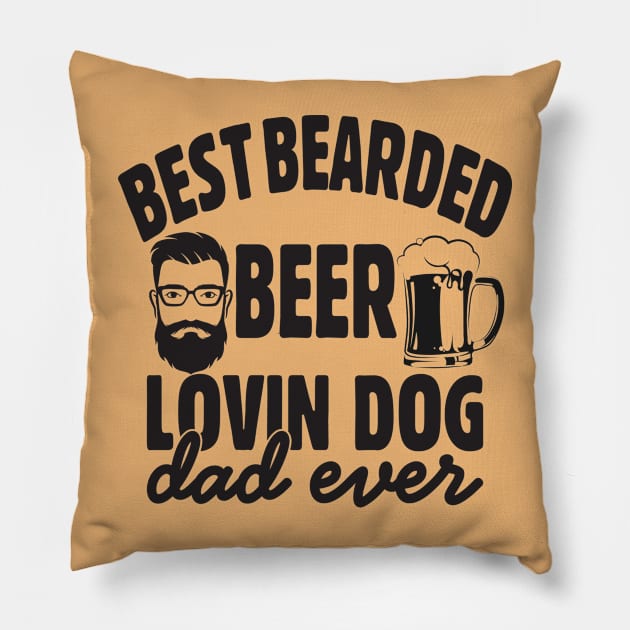 For the bearded beer loving dog dad; father; father's day; dog dad; dog lover; dog owner; beer; beer drinker; dad; father; gift; bearded; beard; bearded dad; man; male; men; Pillow by Be my good time