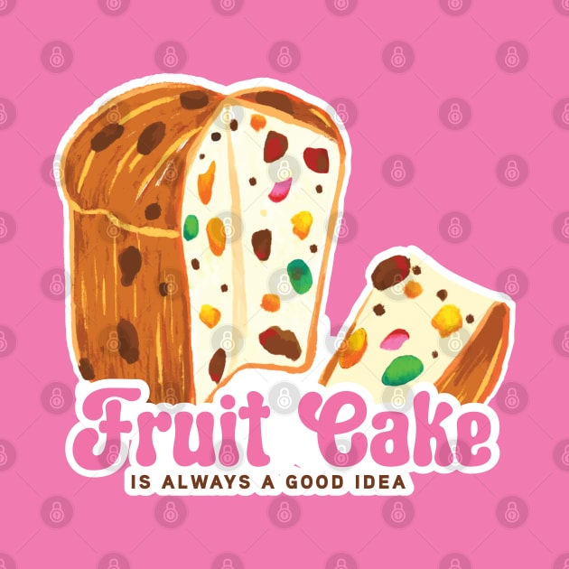 Fruit cake is always a good idea funny quote print by MinkkiDraws