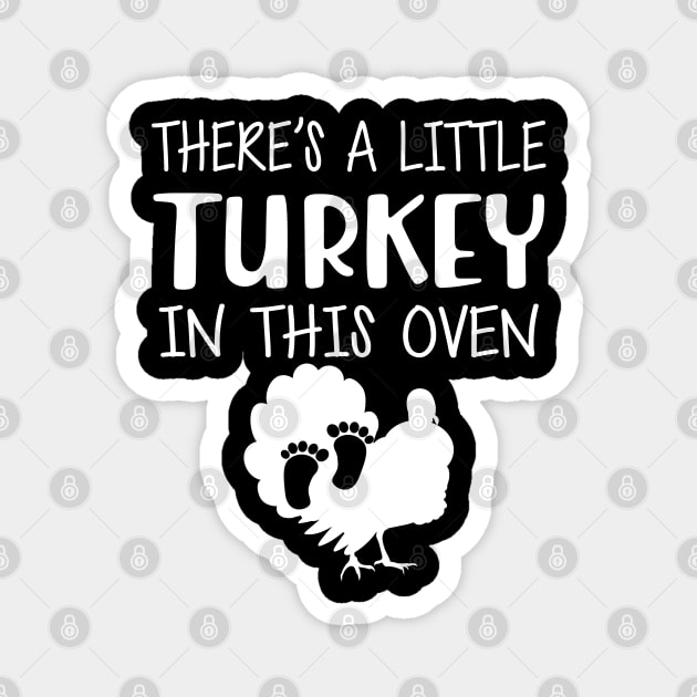 Pregnant - There's is a little turkey in this oven Magnet by KC Happy Shop