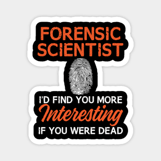 Funny Forensic Scientist Shirt for Crime Scene Investigators & Murder Mystery Parties Magnet