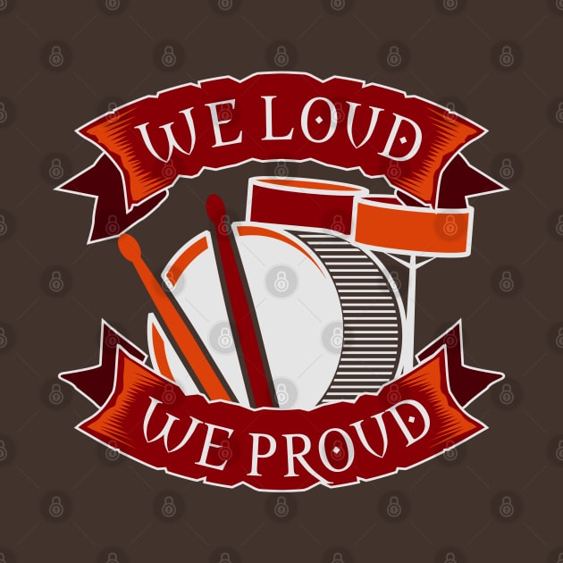 We loud we proud Drummer Best Gift by Toogoo