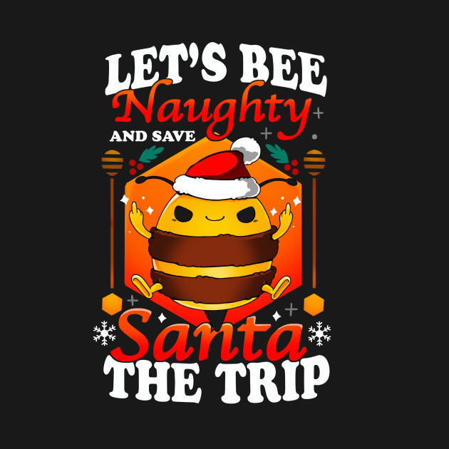 Discover Bee Naughty - Christmas - T-Shirt