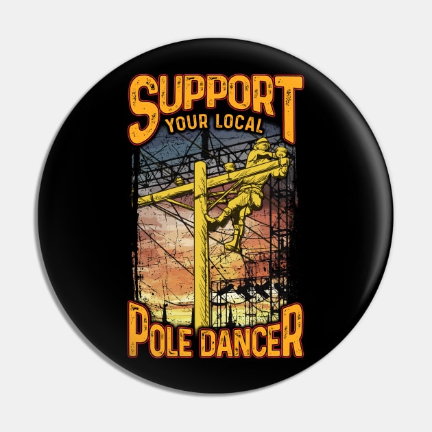 Support Your Local Pole Dancer Funny Lineman Gift Funny Lineman