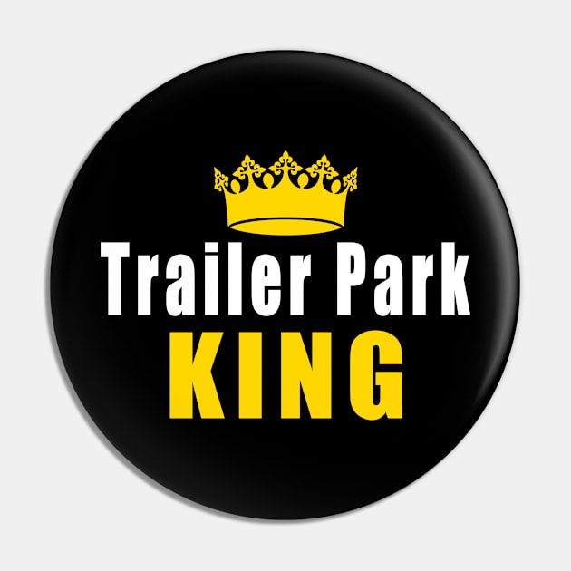 Trailer Park King Pin by Mamon